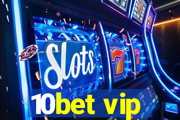 10bet vip